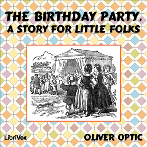 Аудіокнига The Birthday Party, A Story for Little Folks