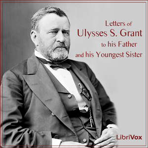 Аудіокнига Letters of Ulysses S. Grant to His Father and His Youngest Sister