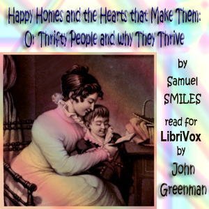 Аудіокнига Happy Homes and the Hearts that Make Them: Or Thrifty People and why They Thrive