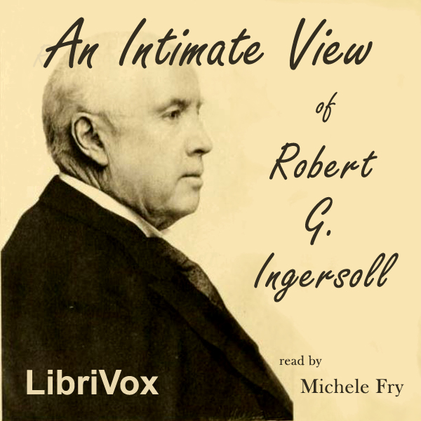 Аудіокнига An Intimate View of Robert G. Ingersoll