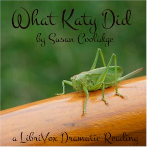 Аудіокнига What Katy Did (Dramatic Reading)