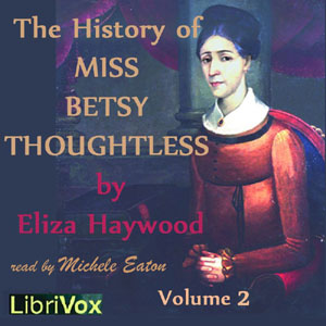 Audiobook The History of Miss Betsy Thoughtless, Vol. 2