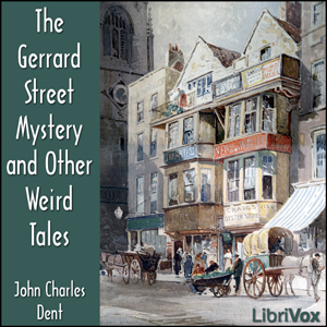 Аудіокнига The Gerrard Street Mystery and Other Weird Tales