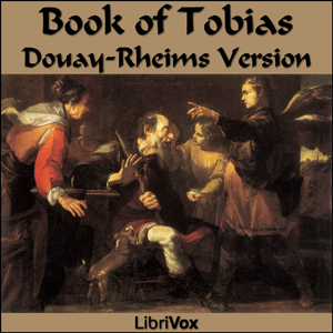 Аудіокнига Bible (DRV) Apocrypha/Deuterocanon: Book of Tobit (Tobias)