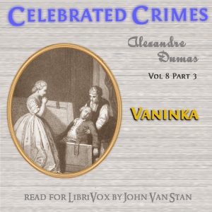 Audiobook Celebrated Crimes, Vol. 8: Part 2: Vaninka