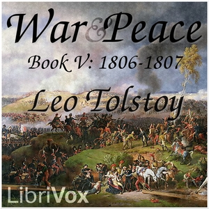 Audiobook War and Peace, Book 05: 1806-1807