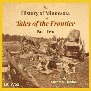 Audiobook The History of Minnesota and Tales of the Frontier, Part 2