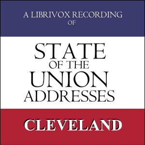 Аудіокнига State of the Union Addresses by United States Presidents (1885 - 1888)