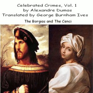 Аудіокнига Celebrated Crimes, Vol. 1:  The Borgias and The Cenci
