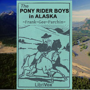 Audiobook The Pony Rider Boys in Alaska