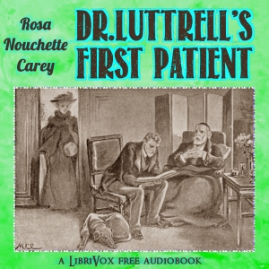 Аудіокнига Doctor Luttrell's First Patient