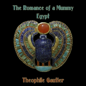Аудіокнига The Romance of a Mummy and Egypt