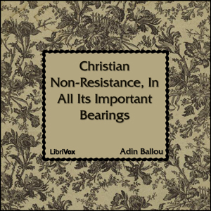 Audiobook Christian Non-Resistance, In All Its Important Bearings