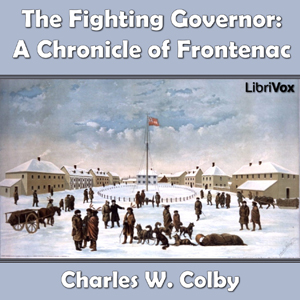 Аудіокнига Chronicles of Canada Volume 07 - The Fighting Governer: A Chronicle of Frontenac