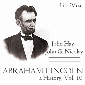 Audiobook Abraham Lincoln: A History (Volume 10)