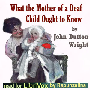 Аудіокнига What the Mother of a Deaf Child Ought to Know