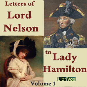 Audiobook The Letters of Lord Nelson to Lady Hamilton, Volume I