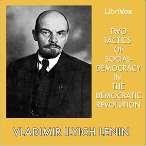Аудіокнига Two Tactics of Social-Democracy in the Democratic Revolution