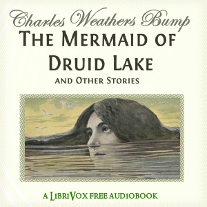 Audiobook The Mermaid of Druid Lake and Other Stories