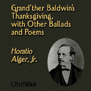 Аудіокнига Grand'ther Baldwin's Thanksgiving, with Other Ballads and Poems