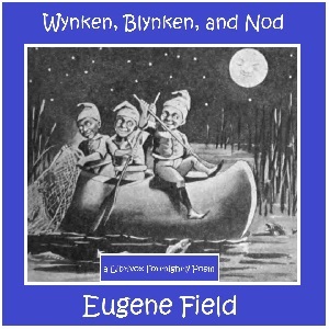 Audiobook Wynken, Blynken, and Nod