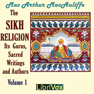 Аудіокнига The Sikh Religion: Its Gurus, Sacred Writings and Authors, Volume 1