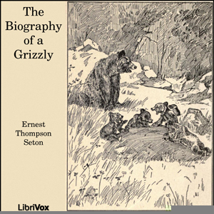 Аудіокнига The Biography of a Grizzly