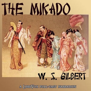 Аудіокнига The Mikado, Or The Town of Titipu (version 2)