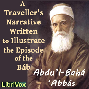 Audiobook A Traveller’s Narrative Written to Illustrate the Episode of the Báb