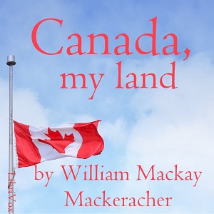 Аудіокнига Canada, My Land