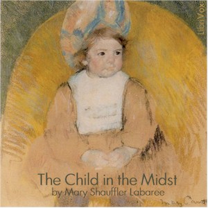 Audiobook The Child in the Midst: A Comparative Study of Child Welfare in Christian and Non-Christian Lands