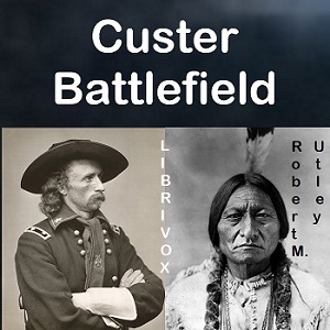 Аудіокнига Custer Battlefield: A History And Guide To The Battle Of The Little Bighorn