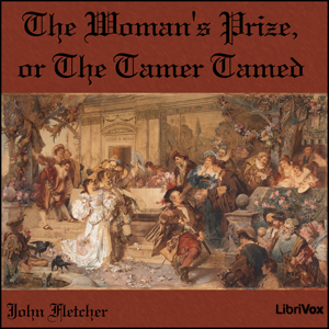 Аудіокнига The Woman's Prize, or the Tamer Tamed