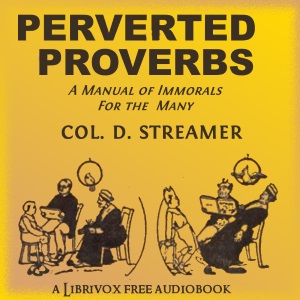 Audiobook Perverted Proverbs: A Manual of Immorals for the Many
