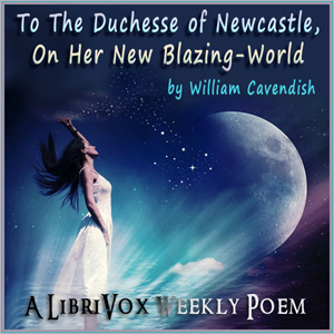 Audiobook To The Duchesse of Newcastle, On Her New Blazing-World