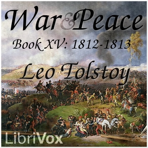Аудіокнига War and Peace, Book 15: 1812-1813