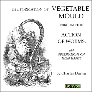 Audiobook The Formation of Vegetable Moulds through the Action of Worms with Observations on their Habits