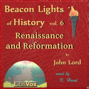 Аудіокнига Beacon Lights of History, Vol 6: Renaissance and Reformation