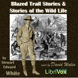Аудіокнига Blazed Trail Stories and Stories Of The Wild Life