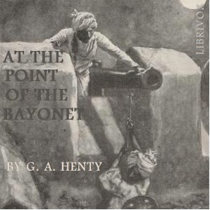 Аудіокнига At the Point of the Bayonet: A Tale of the Mahratta War