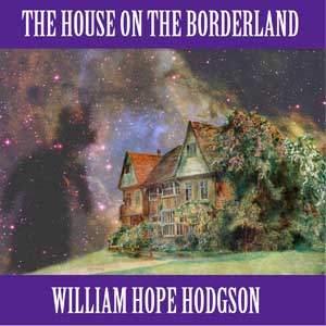 Аудіокнига The House on the Borderland