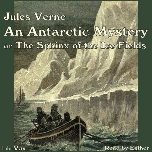 Audiobook An Antarctic Mystery, or The Sphinx of the Ice Fields