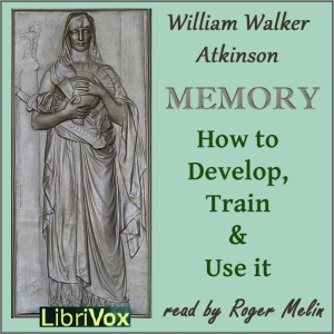 Аудіокнига Memory: How to Develop, Train and Use It