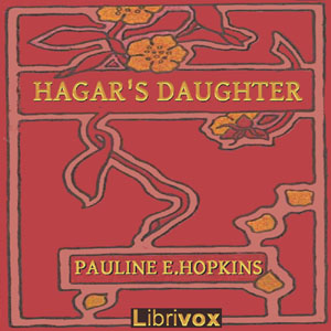 Audiobook Hagar's Daughter. A Story of Southern Caste Prejudice