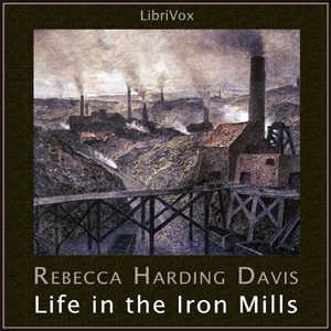 Аудіокнига Life in the Iron Mills