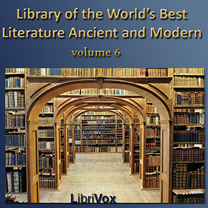 Audiobook Library of the World's Best Literature, Ancient and Modern, volume 6