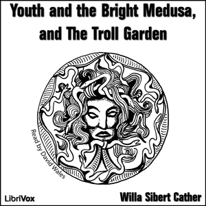 Audiobook Youth and the Bright Medusa, and The Troll Garden