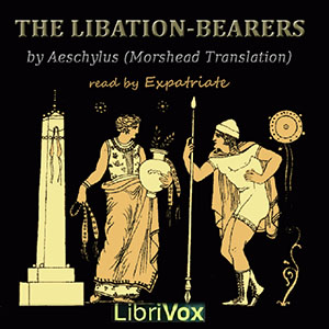 Аудіокнига The Libation-Bearers (Morshead Translation)