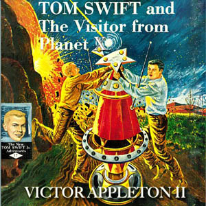 Audiobook Tom Swift and the Visitor From Planet X