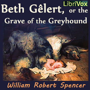 Аудіокнига Beth Gêlert, or the Grave of the Greyhound
